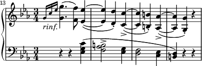 \new PianoStaff << \new Staff << \relative c'' { \set Score.currentBarNumber = #13 \bar "" \clef treble \key c \minor \time 3/4 \grace { g16_\markup { \italic "rinf." } c es } <g, g'>4.( <f f'>8) <es~ es'~>4( <es es'> <d d'>-.) <c~ c'~>->( <c c'> <b b'>-.) <aes~ aes'~>->( <aes aes'> <g g'>-.) r } >> \new Staff << \relative c { \clef bass \key c \minor \grace { s16 s s } r4 r <es g c>( <f aes b>2-> <es g>4 <d f>2 <c es>4 <b d>) r r } >> >>