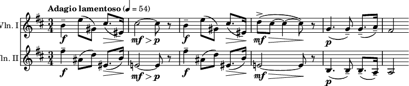  \new Score { \time 3/4 << \new Staff { \relative c'' { \tempo "Adagio lamentoso" 4 = 54 \clef "treble" \set Staff.instrumentName = #"Vln. I" \set Staff.midiInstrument = #"violin" \key b \minor b4--\f e8( gis,) cis8.(\> eis,16)\! cis'2~\mf\> cis8\p r8 b4--\f e8( gis,) cis8.(\> eis,16)\! d'8->(\mf\> cis~ cis4~ cis8)\! r8 g4.(\p g8--) g8.--( a16--) fis2 } } \new Staff { \relative c'' { \clef "treble" \set Staff.instrumentName = #"Vln. II" \set Staff.midiInstrument = #"violin" \key b \minor fis4--\f ais,8( d) eis,8.(\> b'16)\! e,!2~\mf\> e8\p r8 fis'4--\f ais,8( d) eis,8.(\> b'16)\! e,!2~\mf\> e8\! r8 b4.(\p b8--) b8.--( a16--) a2 } } >> } 