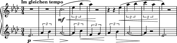  { \new PianoStaff << \new Staff \relative c'' { \set Staff.midiInstrument = #"piano" \key as \major \clef treble \time 3/4 \set Score.tempoHideNote = ##t \tempo "Im gleichen tempo" 4 = 190 R2.*2 | % 3 c2. \mf \< ( | % 4 \times 3/2 { es4 bes'4 } | % 5 as4 ) r2 \! | % 6 r4 r4 es4 \< ( | % 7 \times 3/2 { as4 bes4 } | % 8 \times 3/2 { c4 as4 } | % 9 bes4 \! ) r2 } \new Staff \relative es' { \set Staff.midiInstrument = #"piano" \key as \major \clef treble \time 3/4 es2. \p \< | % 2 \times 3/2 { as4 bes4 } | % 3 as2. \! \> ~ | % 4 \times 3/2 { as4 \! c4 \< } | % 5 \times 3/2 { f,4 g4 } | % 6 \times 3/2 { as4 \! bes4 \> } | % 7 as2. ~ | % 8 as4 \! r2 | % 9 es2. } >> } 