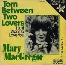Torn Between Two Lovers - Mary MacGregor.jpg