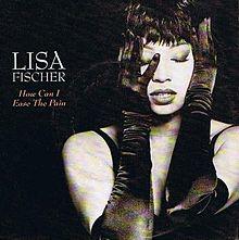 How Can I Ease the Pain Lisa Fischer.jpg