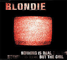 Blondie - Nothing Is Real But The Girl UK CD1.jpg