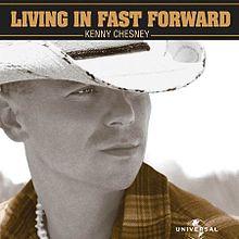 Kenny Chesney - Living in Fast Forward.jpg