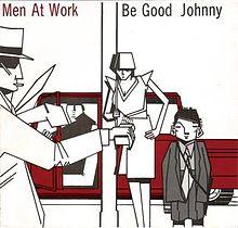 Men at work-be good johnny.jpg