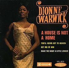 Dionne Warwick – A House Is Not a Home (song).jpg