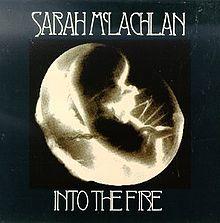 Into the fire sarah mclachlan edition one.jpg