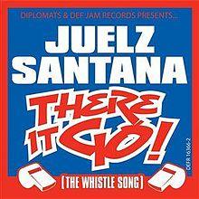 Juelz Santana - There It Go (The Whistle Song).jpg