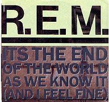 Block text in all capitals spell out "R.E.M" in large black letters against a light background; under the band's name is a horizontal line spanning the width of the cover; under the line are four lines of purple text in a font half the height of the font used for the band's name. The four lines: IT'S THE END/OF THE WORLD/AS WE KNOW IT/(AND I FEEL FINE).