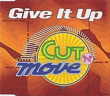 Cut 'N' Move-Give It Up.jpg