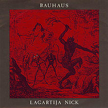 Bauhaus lagartija nick.jpg