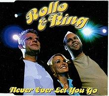 Rollo & King-Never Ever Let You Go (single).jpg