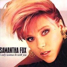 I Only Wanna Be With You single cover - Samantha Fox.jpg