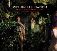 Within temptation feat keith caputo-what have you done s.jpg
