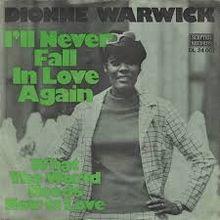 I'll Never Fall in Love Again - Dionne Warwick.jpg