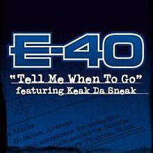 Tell Me When To Go - E-40.jpg