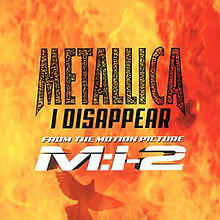 A square image consisting entirely of fire with the following superimposed on the fire, from top-to-bottom: "Metallica", "I Disappear", "From the Motion Picture", "M:I-2", and the silhouette of a bird.