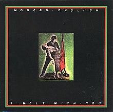 I Melt with You by Modern English 1982 original release.jpeg