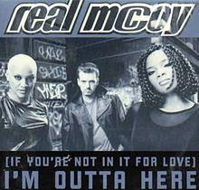 (If You're Not in It for Love) I'm Outta Here - Real McCoy.jpeg