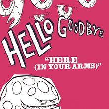 HereInYourArms-Hellogoodbye.jpg