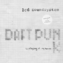 LCD Soundsystem - Daft Punk Is Playing at My House.png