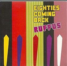 Ruffus-Eighties Coming Back.jpg