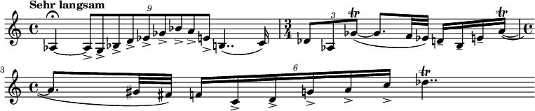 \relative c' { \clef treble \time 4/4 \tempo "Sehr langsam" aes4~ \fermata \times 2/9 { aes8-> g-> bes-> d-> ees-> ges-> bes-> a-> e-> } b4..( c16) \time 3/4 \times 2/3 { des8 aes ges'~\trill( } ges8. f32 ees) d16-- b-- e-- a~\trill( \time 4/4 a8. gis32 fis) \times 4/6 { f16 c-> d-> g-> a-> c-> } des4..\trill }