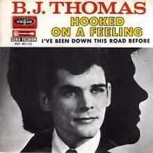 Hooked on a Feeling - B. J. Thomas.jpg