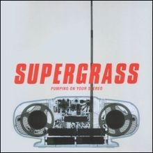 Supergrass Pumping on your Stereo.jpg