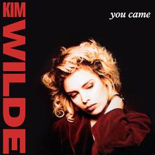 Kim Wilde - You Came.png