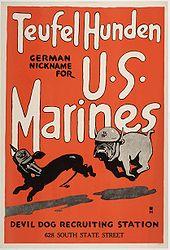 cartoon of a bulldog wearing a Marine helmet chasing a dachshund wearing a German helmet, the poster reads "Teufelhunden: German nickname for U.S. Marines. Devil Dog recruiting station, 628 South State Street"