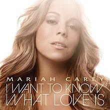 Mariah Carey - I Want to Know What Love Is.jpg