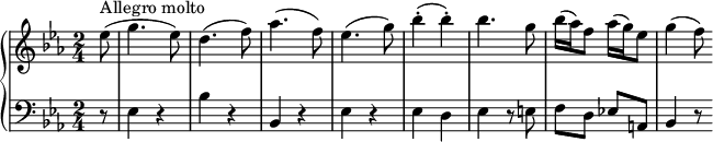  \new PianoStaff << \set PianoStaff.instrumentName = #"" \new Staff = "upper" \relative c'' { \clef treble \key ees \major \time 2/4 \partial 8 ees8(^\markup {Allegro molto} g4. ees8) d4.( f8) aes4.( f8) ees4.( g8) bes4-.( bes-.) bes4. g8 bes16( aes) f8 aes16( g) ees8 g4( f8) } \new Staff = "lower" \relative c { \clef bass \key ees \major \time 2/4 r8 ees4 r bes' r bes, r ees r ees d ees r8 e f d ees! a, bes4 r8 } >> 